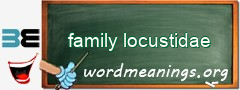 WordMeaning blackboard for family locustidae